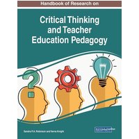 Handbook of Research on Critical Thinking and Teacher Education Pedagogy von Information Science Reference
