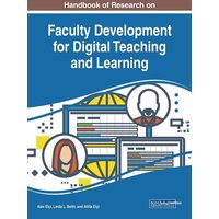 Handbook of Research on Faculty Development for Digital Teaching and Learning von Information Science Reference