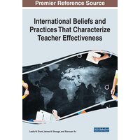 International Beliefs and Practices That Characterize Teacher Effectiveness von Information Science Reference
