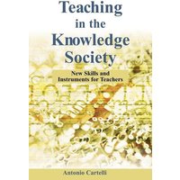 Teaching in the Knowledge Society von Information Science Reference