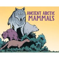 Ancient Arctic Mammals von Ingram Publishers Services