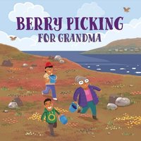 Berry Picking for Grandma von Ingram Publishers Services