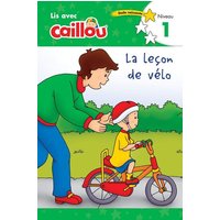Caillou: La Leçon de Vélo - Lis Avec Caillou, Niveau 1 (French Edition of Caillou: The Bike Lesson): Lis Avec Caillou - Niveau 1 von Ingram Publishers Services