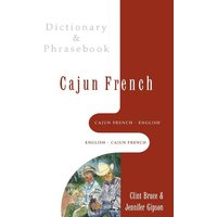 Cajun French-English/English-Cajun French Dictionary & Phrasebook von Ingram Publishers Services