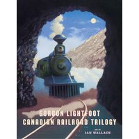 Canadian Railroad Trilogy von Ingram Publishers Services