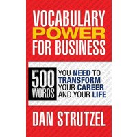 Vocabulary Power for Business: 500 Words You Need to Transform Your Career and Your Life von Ingram Publishers Services