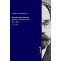 Ausführliches Lexikon der griechischen und römischen Mythologie von Inktank-publishing