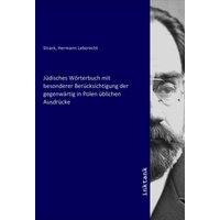 Jüdisches Wörterbuch mit besonderer Berücksichtigung der gegenwärtig in Polen üblichen Ausdrücke von Inktank-publishing