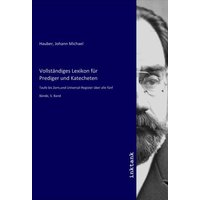 Vollständiges Lexikon für Prediger und Katecheten von Inktank-publishing