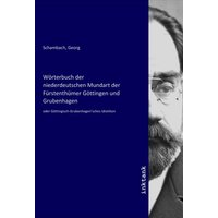 Wörterbuch der niederdeutschen Mundart der Fürstenthümer Göttingen und Grubenhagen von Inktank-publishing