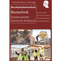 Berufsschulwörterbuch für Ausbildungsberufen im Ausbauwesen. Deutsch-Arabisch von Interkultura Verlag - Social Business Verlag