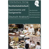 Interkultura Berufsschulwörterbuch für Gastronomie und Gastgewerbe. Deutsch-Arabisch von Interkultura Verlag - Social Business Verlag