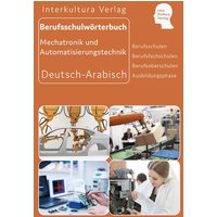 Interkultura Berufsschulwörterbuch für Mechatronik und Automatisierungstechnik von Interkultura Verlag - Social Business Verlag