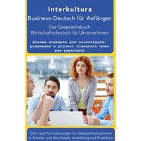 Das Konversationsbuch für Wirtschaftsdeutsch in der Arbeitswelt Deutsch-Ukrainisch von Interkultura Verlag - Social Business Verlag