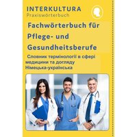 Interkultura Fachwörterbuch für Pflege- und Gesundheitsberufe Deutsch-Ukrainisch von Interkultura Verlag - Social Business Verlag