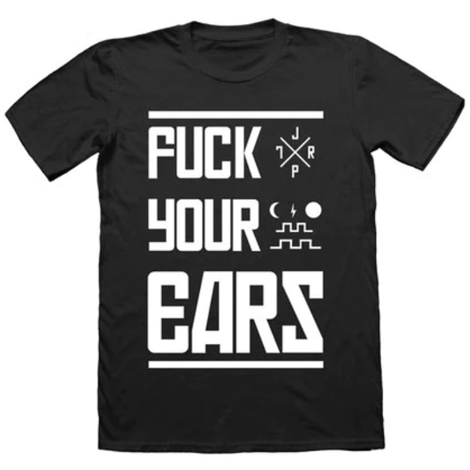 JPTR FX Fuck Your Ears L T-Shirt JPTR FX Fuck Your Ears L T-Shirt von JPTR FX