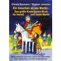 Ein bisschen so wie Martin - Das große Kindergarten-Buch für Herbst und Sankt Martin von Janetzko, Stephen