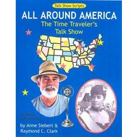 All Around America: The Time Traveler's Talk Show: Talk Show Scripts von Joe Sutliff