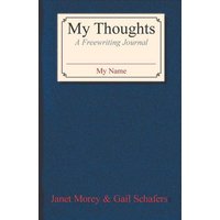 My Thoughts: A Freewriting Journal von Joe Sutliff
