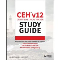 CEH v12 Certified Ethical Hacker Study Guide with 750 Practice Test Questions von John Wiley & Sons Inc
