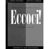 Workbook and Laboratory Manual to Accompany Eccoci!: Beginning Italian von John Wiley & Sons Inc