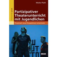 Partizipativer Theaterunterricht mit Jugendlichen von Julius Beltz GmbH & Co. KG