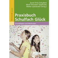 Praxisbuch Schulfach Glück von Julius Beltz GmbH & Co. KG