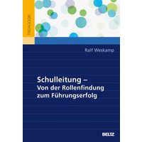 Schulleitung – von der Rollenfindung zum Führungserfolg von Julius Beltz GmbH & Co. KG