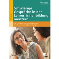 Schwierige Gespräche in der Lehrer_innenbildung meistern von Julius Beltz GmbH & Co. KG