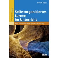 Selbstorganisiertes Lernen im Unterricht von Julius Beltz GmbH & Co. KG