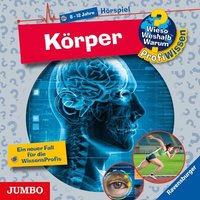 Wieso? Weshalb? Warum? ProfiWissen. Körper, 1 Audio-CD von Jumbo Neue Medien