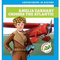 Amelia Earhart Crosses the Atlantic von Jump!, Inc.