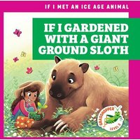 If I Gardened with a Giant Ground Sloth von Jump!, Inc.