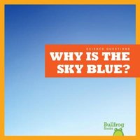 Why Is the Sky Blue? von Jump!, Inc.