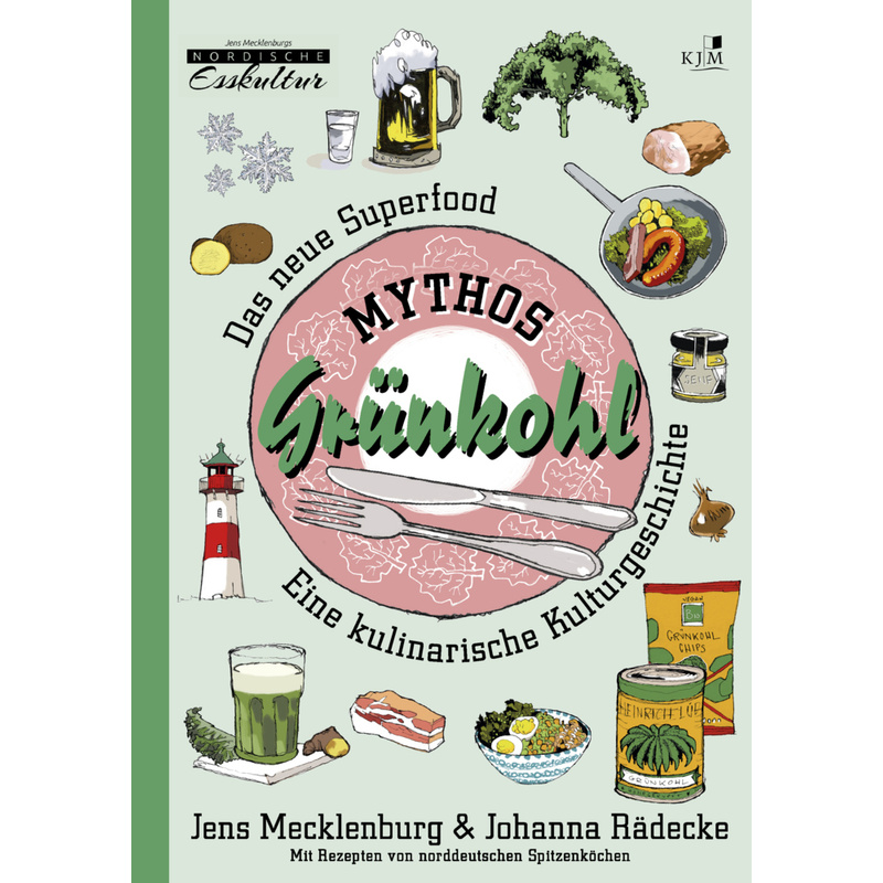 Mythos Grünkohl. Das Superfood des Nordens von KJM Buchverlag