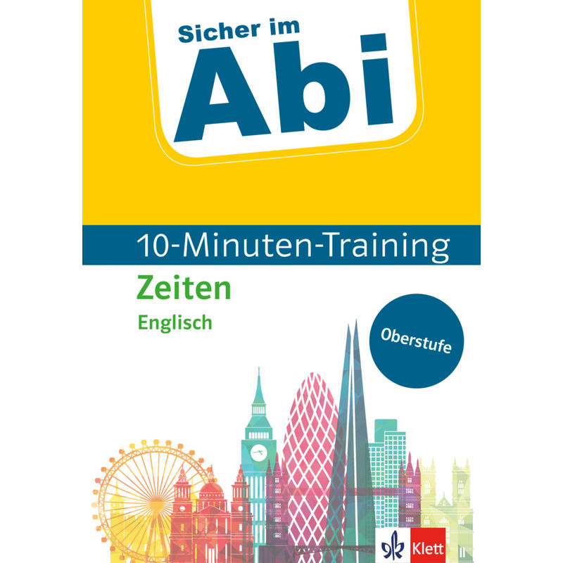 Klett Sicher im Abi 10-Minuten-Training Oberstufe Englisch Zeiten von KLETT LERNTRAINING