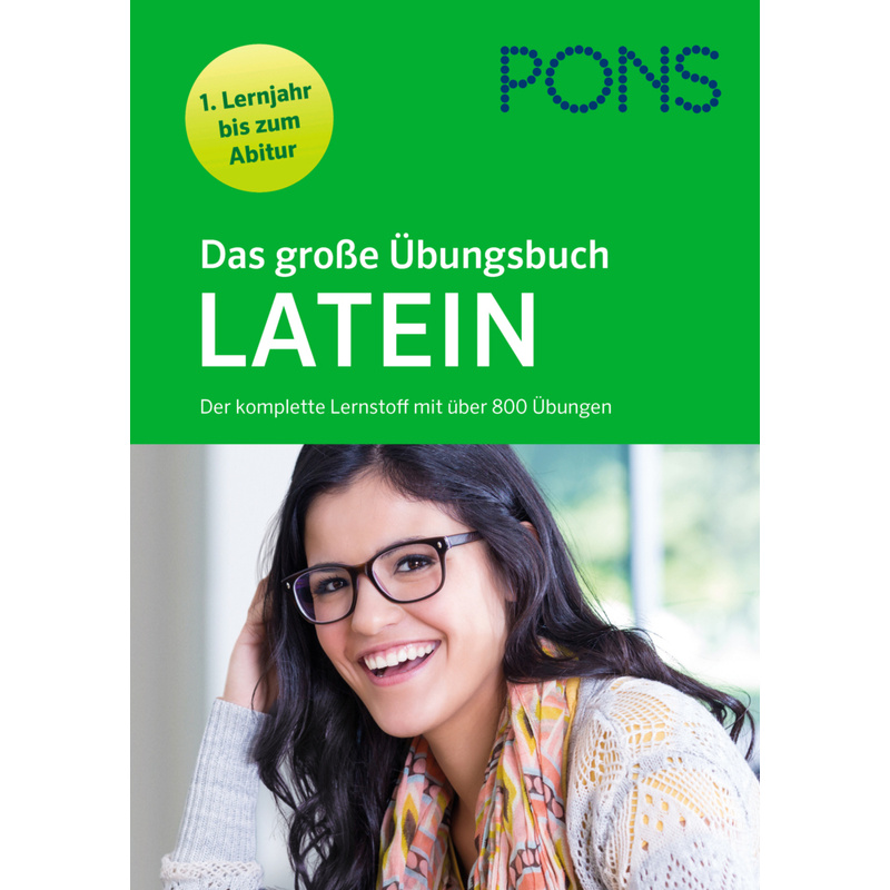 PONS Das große Übungsbuch Latein 1. Lernjahr bis Abitur von KLETT LERNTRAINING