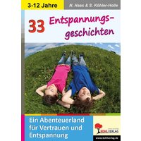 33 Entspannungsgeschichten Ein Abenteuerland für Vertrauen und Entspannung von KOHL VERLAG Der Verlag mit dem Baum