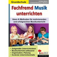 Fachfremd Musik unterrichten / Grundschule von KOHL VERLAG Der Verlag mit dem Baum