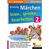 Grimms Märchen lesen, spielen, bearbeiten / Band 2 von KOHL VERLAG Der Verlag mit dem Baum