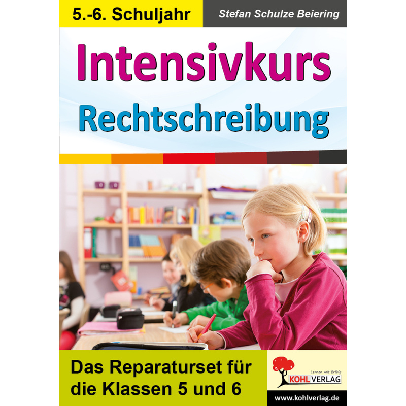 Intensivkurs Rechtschreibung / 5.-6. Schuljahr von KOHL VERLAG Der Verlag mit dem Baum