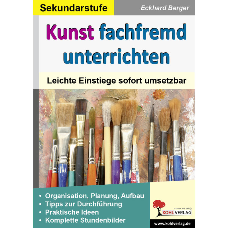Kunst fachfremd unterrichten, Sekundarstufe von KOHL VERLAG Der Verlag mit dem Baum