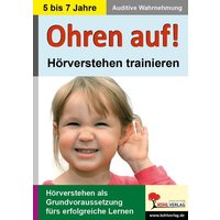 Ohren auf! - Hörverstehen trainieren KiGa, Vorschule, 1.-2. Schuljahr von KOHL VERLAG Der Verlag mit dem Baum