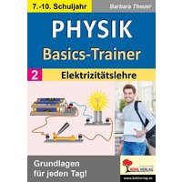 Physik-Basics-Trainer / Band 2: Elektrizitätslehre von KOHL VERLAG Der Verlag mit dem Baum