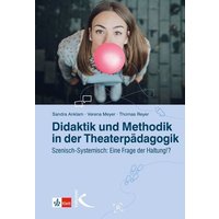 Didaktik und Methodik in der Theaterpädagogik von Kallmeyer
