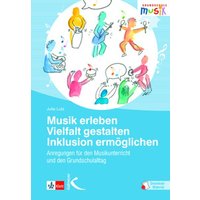 Musik erleben - Vielfalt gestalten - Inklusion ermöglichen von Kallmeyer