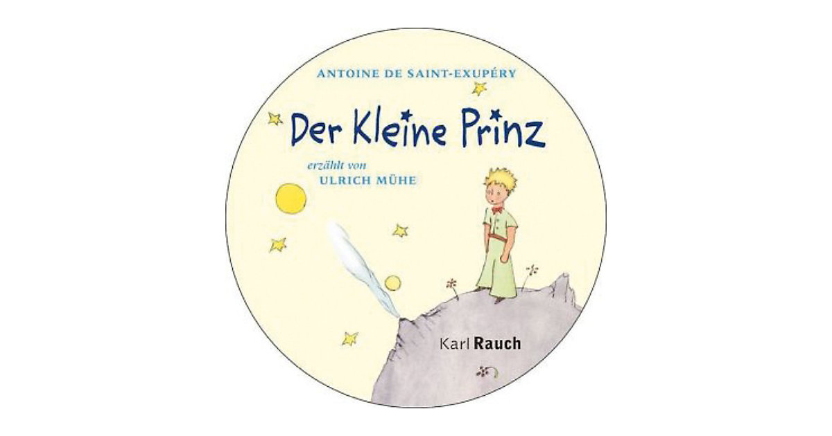 Der Kleine Prinz, 2 Audio-CDs Hörbuch Der Kleine Prinz, 2 Audio-CDs Hörbuch von Karl Rauch Verlag
