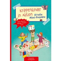 Krippenkinder in Aktion - 10 tolle Mini-Projekte von Kaufmann, Ernst