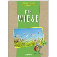 Projektreihe Kindergarten - Die Wiese von Kaufmann, Ernst