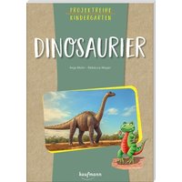 Projektreihe Kindergarten - Dinosaurier von Kaufmann, Ernst